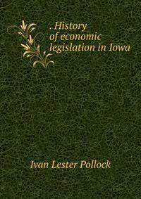 . History of economic legislation in Iowa