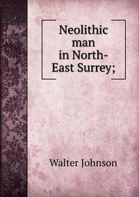 Neolithic man in North-East Surrey;