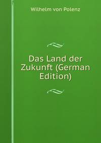 Das Land der Zukunft (German Edition)