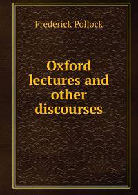 Oxford lectures and other discourses