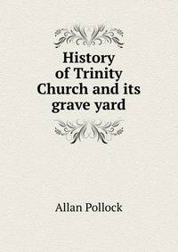 History of Trinity Church and its grave yard