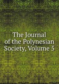 The Journal of the Polynesian Society, Volume 5