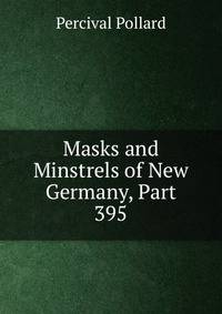 Masks and Minstrels of New Germany, Part 395
