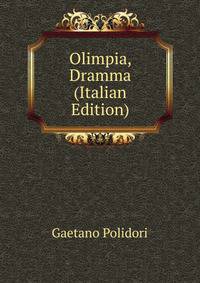 Olimpia, Dramma (Italian Edition)
