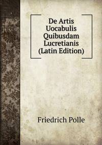 De Artis Uocabulis Quibusdam Lucretianis (Latin Edition)