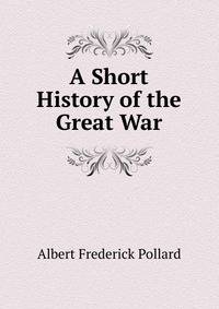 A Short History of the Great War