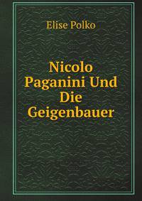 Nicolo Paganini Und Die Geigenbauer (German Edition)