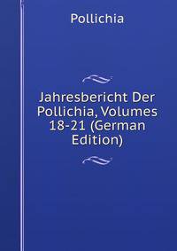 Jahresbericht Der Pollichia, Volumes 18-21 (German Edition)