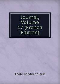 Journal, Volume 17 (French Edition)