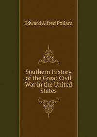 Southern History of the Great Civil War in the United States