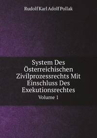System Des Osterreichischen Zivilprozessrechts Mit Einschluss Des Exekutionsrechtes, Volume 1 (German Edition)