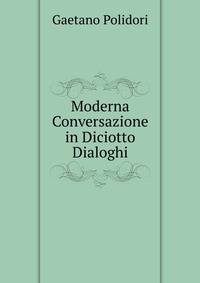 Moderna Conversazione in Diciotto Dialoghi