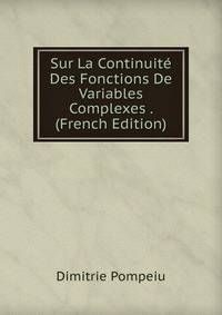 Sur La Continuite Des Fonctions De Variables Complexes . (French Edition)