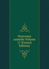 Nouveaux samedis Volume 17 (French Edition)