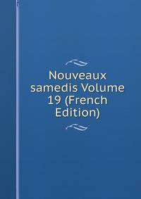 Nouveaux samedis Volume 19 (French Edition)