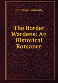 The Border Wardens: An Historical Romance