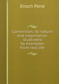 Conversion, its nature and importance: illustrated by examples from real life