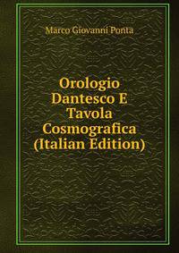 Orologio Dantesco E Tavola Cosmografica (Italian Edition)