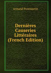 Dernieres Causeries Litteraires (French Edition)