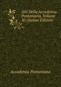 Atti Della Accademia Pontaniana, Volume 30 (Italian Edition)