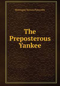 The Preposterous Yankee
