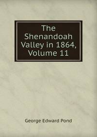 The Shenandoah Valley in 1864, Volume 11