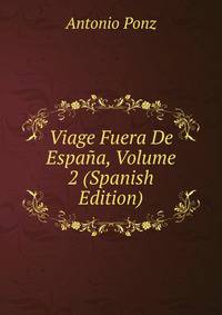 Viage Fuera De Espana, Volume 2 (Spanish Edition)