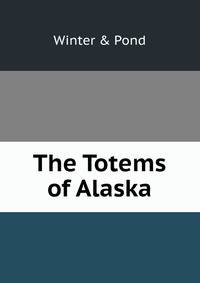 The Totems of Alaska