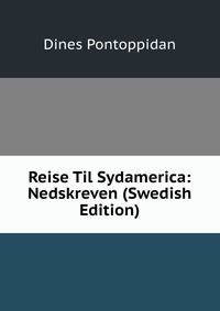 Reise Til Sydamerica: Nedskreven (Swedish Edition)