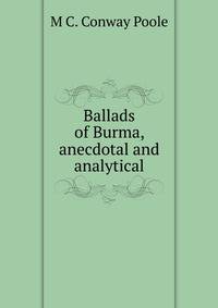 Ballads of Burma, anecdotal and analytical