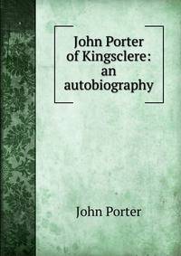 John Porter of Kingsclere: an autobiography