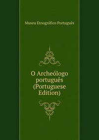O Archeologo portugues (Portuguese Edition)