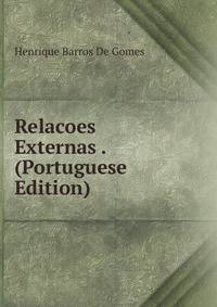 Relacoes Externas . (Portuguese Edition)
