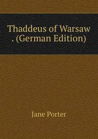 Thaddeus of Warsaw . (German Edition)