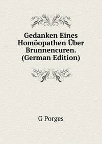 Gedanken Eines Homoopathen Uber Brunnencuren. (German Edition)