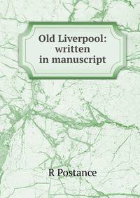 Old Liverpool: written in manuscript