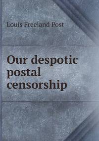 Our despotic postal censorship