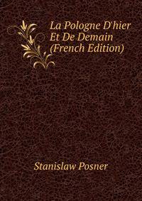 La Pologne D'hier Et De Demain (French Edition)
