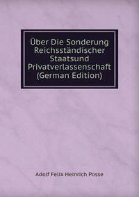 Uber Die Sonderung Reichsstandischer Staatsund Privatverlassenschaft (German Edition)