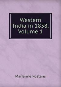Western India in 1838, Volume 1