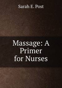 Massage: A Primer for Nurses