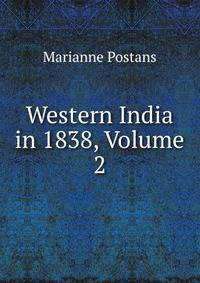 Western India in 1838, Volume 2