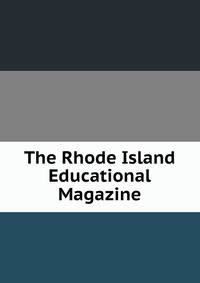 The Rhode Island Educational Magazine