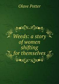 Weeds: a story of women shifting for themselves