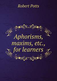 Aphorisms, maxims, etc., for learners