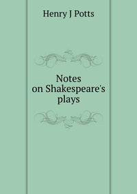 Notes on Shakespeare's plays