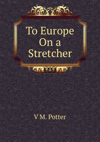 To Europe On a Stretcher