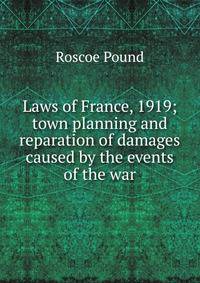 Laws of France, 1919; town planning and reparation of damages caused by the events of the war