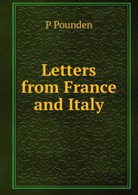 Letters from France and Italy