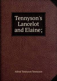Tennyson's Lancelot and Elaine;